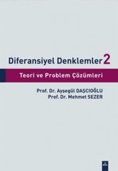 Diferansiyel Denklemler 2 Teori ve Problem Çözümleri