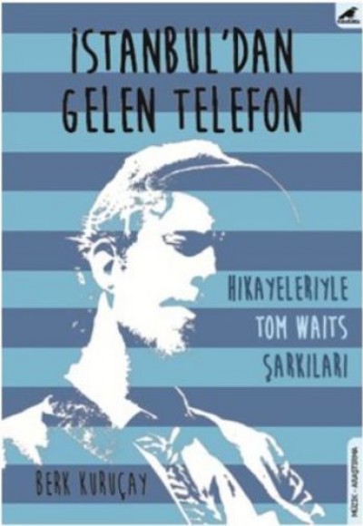 İstanbul'dan Gelen Telefon - Hikayeleriyle Tom Waits Şarkıları