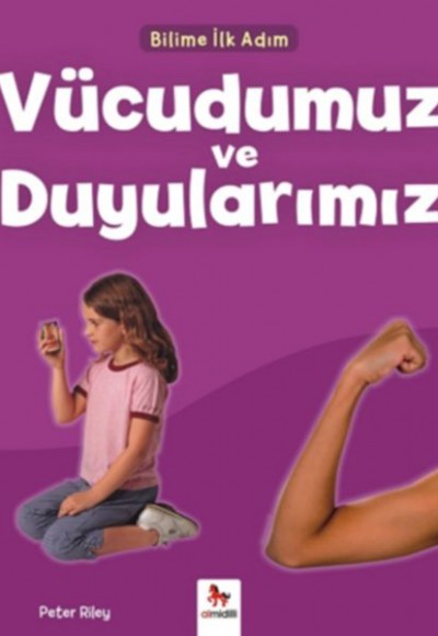 Bilime İlk Adım - Vücudumuz ve Duyularımız