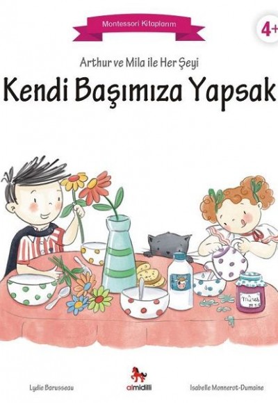 Arthur ve Mila ile Her Şeyi Kendi Başımıza Yapsak - Montessori Kitaplarım