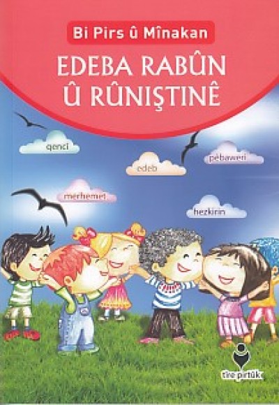 Bi Pirs u Minakan - Edeba Rabun U Runıştıne (Kürtçe)