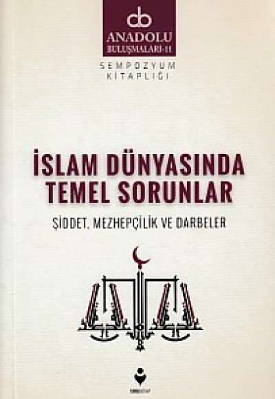 Anadolu Buluşmaları 11 - İslam Dünyasında Temel Sorunlar