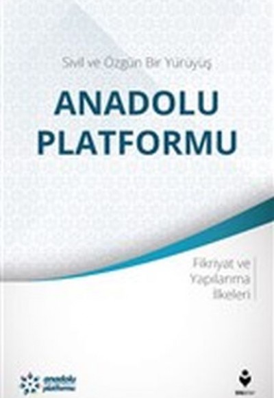 Sivil ve Özgün Bir Yürüyüş: Anadolu Platformu