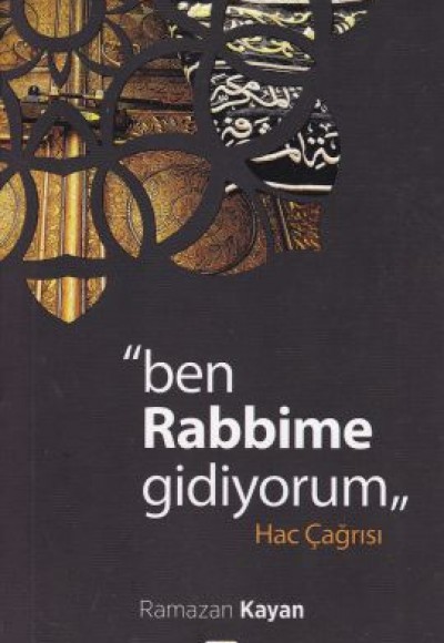 Ben Rabbime Gidiyorum - Hac Çağrısı