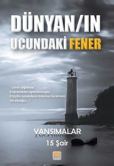 Dünyan'ın Ucundaki Fener-Yansımalar