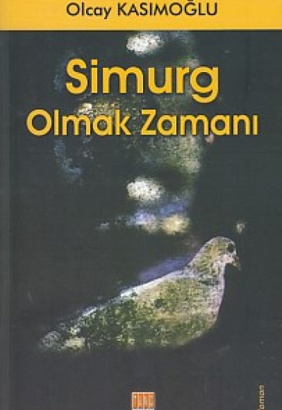 Simurg Olmak Zamanı