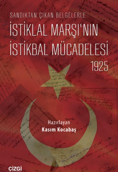 Sandıktan Çıkan Belgelerle  İstiklal Marşı’nın İstikbal Mücadelesi