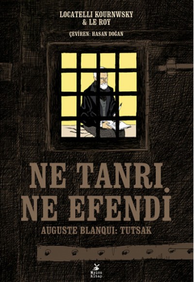 Ne Tanrı, Ne Efendi  Auguste Blanqui: Tutsak