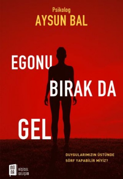 Egonu Bırak Da Gel