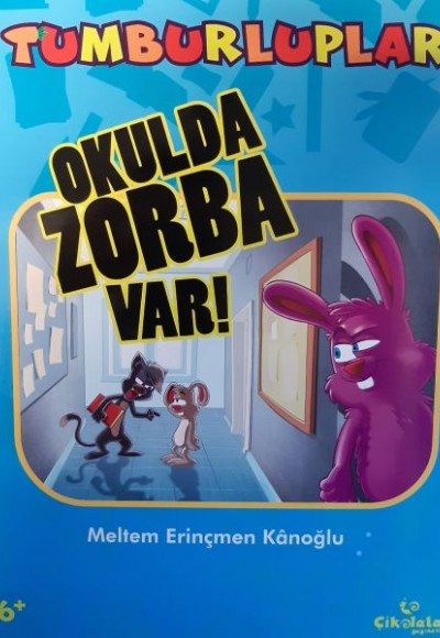 Tumburluplar: Okulda Zorba Var!