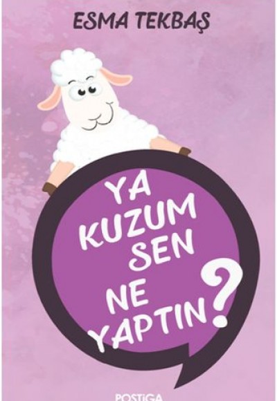 Ya Kuzum Sen Ne Yaptın?