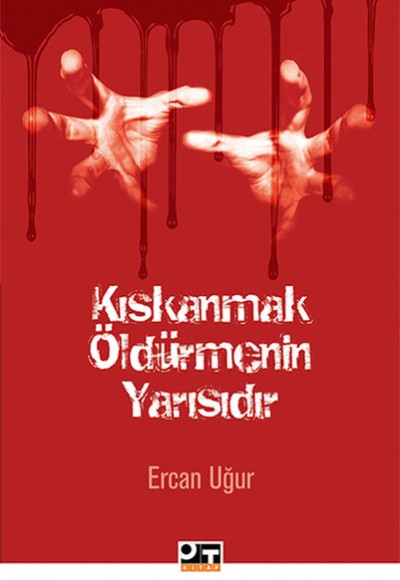 Kıskanmak Öldürmenin Yarısıdır