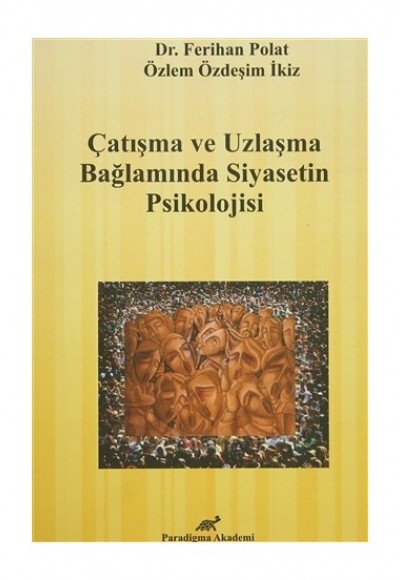 Çatışma ve Uzlaşma Bağlamında Siyasetin Psikolojisi