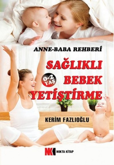 Sağlıklı Bebek Yetiştirme