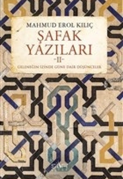 Şafak Yazıları 2 - Geleneğin İzinde Güne Dair Düşünceler