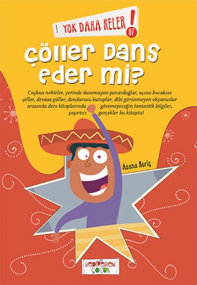 Yok Daha Neler - Çöller Dans Eder Mi?