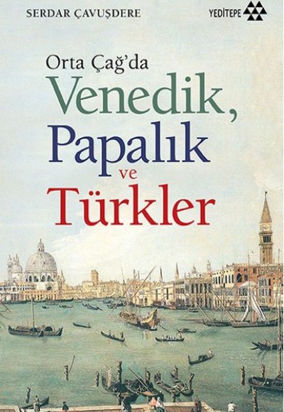 Orta Çağ'da Venedik, Papalık ve Türkler