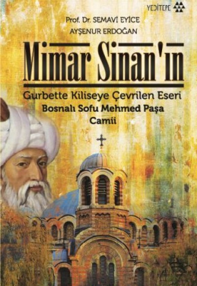 Mimar Sinan’ın Gurbette Kiliseye Çevrilen Eseri : Bosnalı Sofu Mehmed Paşa