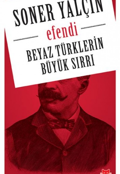 Beyaz Türklerin Büyük Sırrı - Efendi