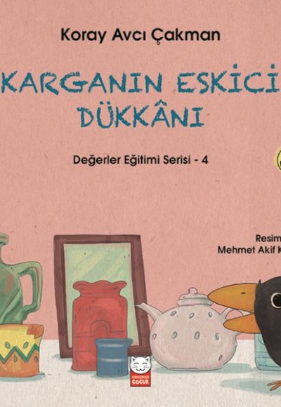 Değerler Eğitimi Serisi 4 - Karganın Eskici Dükkanı