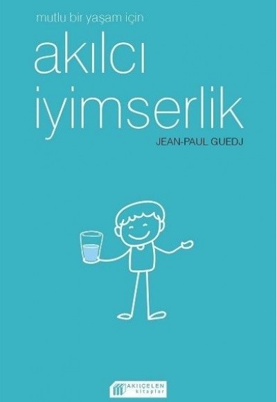 Mutlu Bir Yaşam için Akılcı İyimserlik