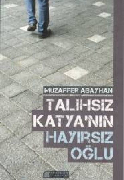 Talihsiz Katya'nın Hayırsız Oğlu