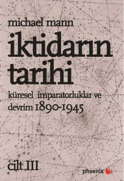 İktidarın Tarihi Cilt: 3 / Küresel İmparatorluklar ve Devrim 1890 - 1945