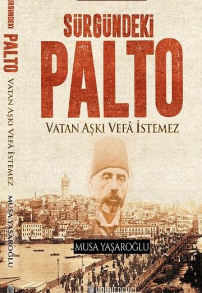 Sürgündeki Palto  Vatan Aşkı Vefa İstemez