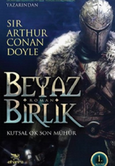 Beyaz Birlik 1. Kitap / Kutsal Ok Son Mühür