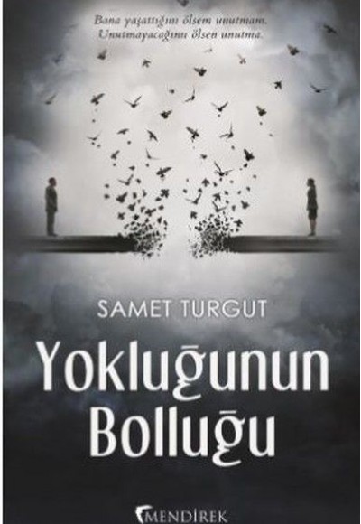 Yokluğunun Bolluğu