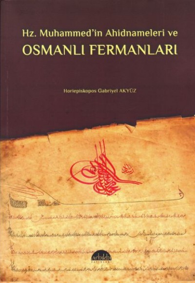 Hz. Muhammedin Ahidnameleri ve Osmanlı Fermanları