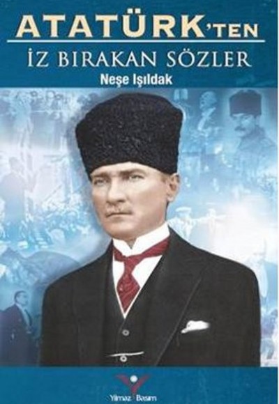 Atatürk'ten İz Bırakan Sözler