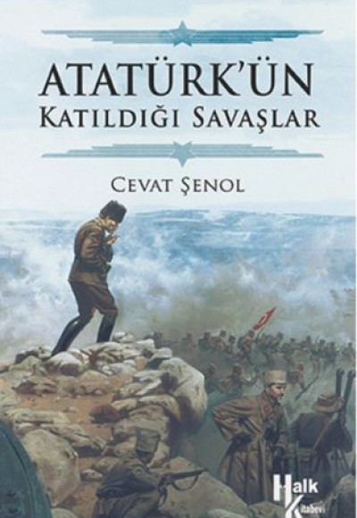 Atatürk’ün Katıldığı Savaşlar