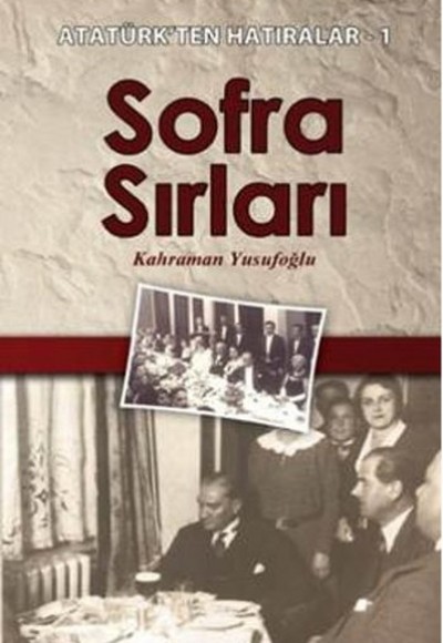 Sofra Sırları - Atatürkten Hatıralar-1