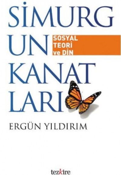 Simurgun Kanatları : Sosyal Teori ve Din