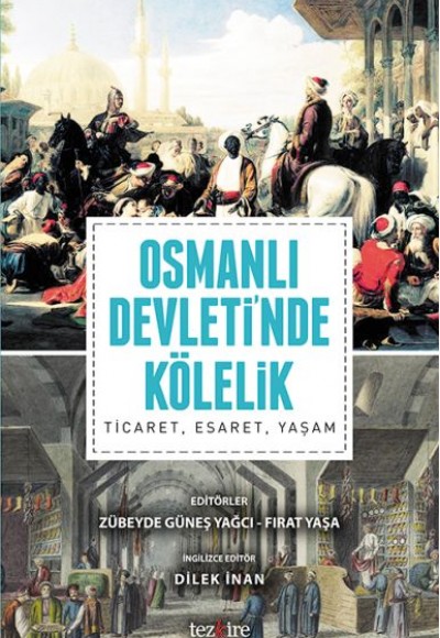 Osmanlı Devleti’nda Kölelik: Ticaret, Esaret, Yaşam