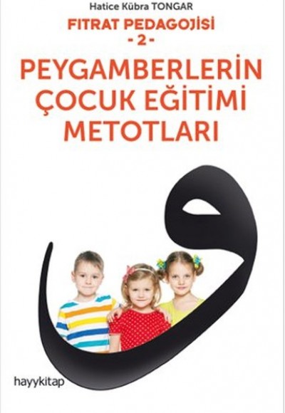 Fıtrat Pedagojisi 2 - Peygamberlerin Çocuk Eğitimi Metotları