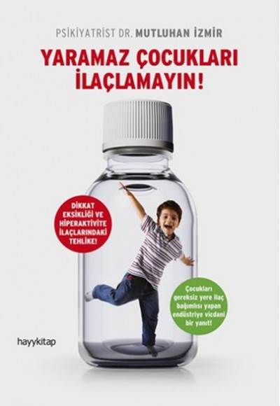 Yaramaz Çocukları İlaçlamayın!