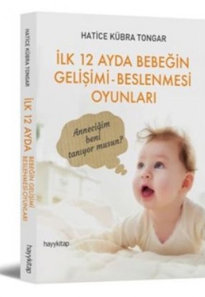 İlk 12 Ayda Bebeğin Gelişimi - Beslenmesi Oyunları