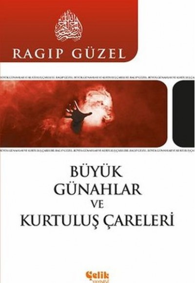 Büyük Günahlar ve Kurtuluş Çareleri