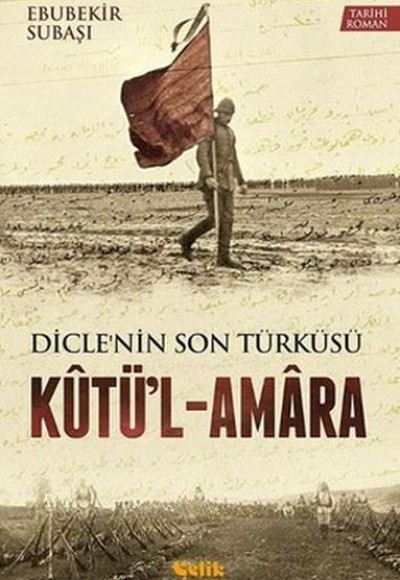 Dicle'nin Son Türküsü Kütü'l - Amara