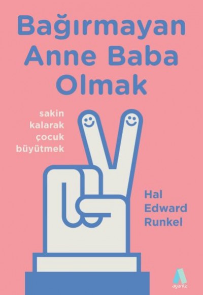 Bağırmayan Anne Baba Olmak