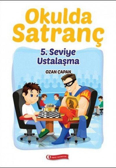 Okulda Satranç 5. Seviye - Ustalaşma