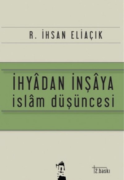 İhyadan İnşaya İslam Düşüncesi