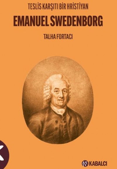 Teslis Karşıtı Bir Hristiyan Emanuel Swedenborg