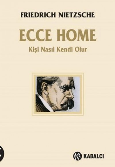 Ecce Homo - Kişi Kendi Nasıl Olur