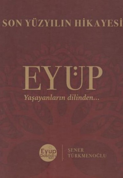 Son Yüzyılın Hikayesi Eyüp - (Ciltli)