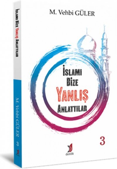 İslamı Bize Yanlış Anlattılar 3