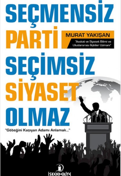 Seçmensiz Parti Seçimsiz Siyaset Olmaz