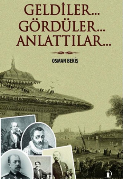 Geldiler... Gördüler... Anlattılar...